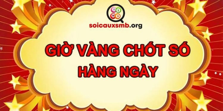 giờ vàng chốt số