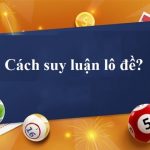 Cach-suy-luan-lo-de