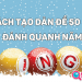 Cách tạo dàn đề 50 số nuôi khung 3 ngày đánh quanh năm bất bại